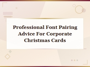 Professional Font Pairing Tips for Corporate Christmas Cards