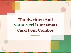 Handwritten and Sans-Serif Christmas Card Font Combos You Can Download Free