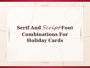Free Serif and Script Font Pairings for Beautiful Holiday Cards