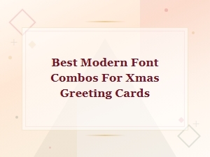 Best Modern Font Combos for Christmas Greeting Cards 2024