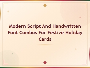Modern Script and Handwritten Font Combos for Festive Holiday Cards