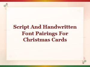 Best Script and Handwritten Font Pairings for Christmas Cards